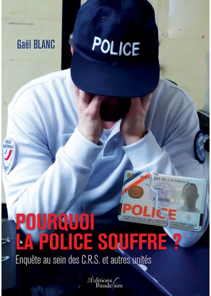 Gaël Blanc, Pourquoi la police souffre ? Enquête au sein des C.R.S. et autres unités