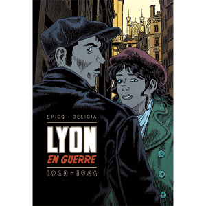 Lyon en guerre 1940-1944