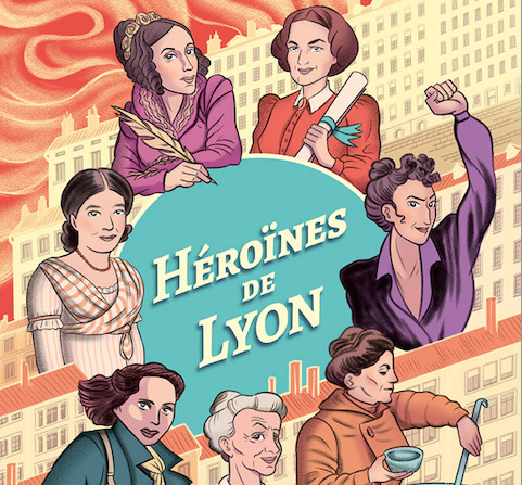 Héroïnes de Lyon, la nouvelle BD de Lyon Capitale