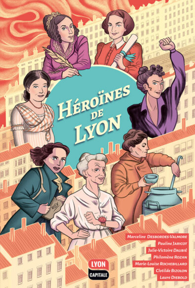 Héroïnes de Lyon, la nouvelle BD de Lyon Capitale