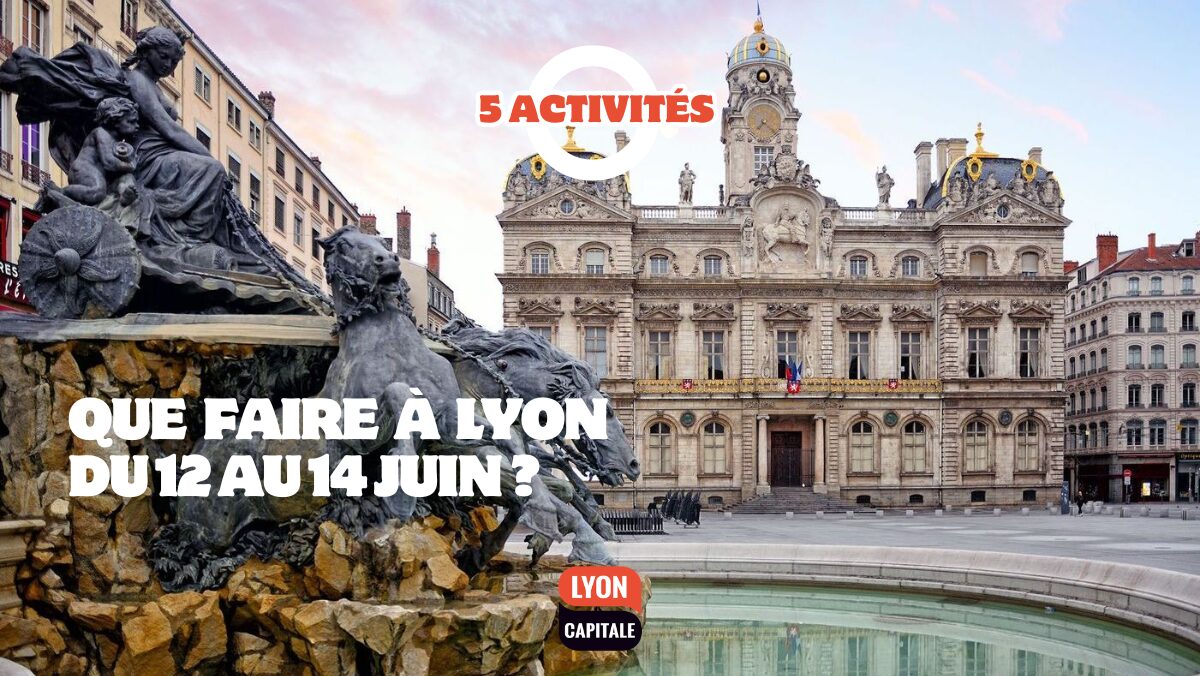 Que faire à Lyon ce week-end à Lyon ? Les bons pla